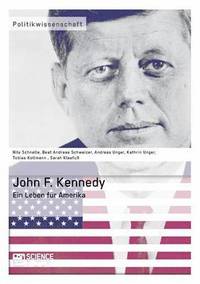 bokomslag John F. Kennedy. Ein Leben fr Amerika