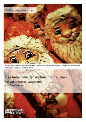 bokomslag Geheimnis der Weihnachtsbräuche - von Lichterbäumen, Gänsebraten und Geschenken