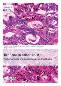 bokomslag Der Feind in deiner Brust. Frherkennung und Behandlung von Brustkrebs