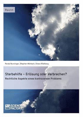 bokomslag Sterbehilfe - Erloesung oder Verbrechen? Rechtliche Aspekte eines kontroversen Problems