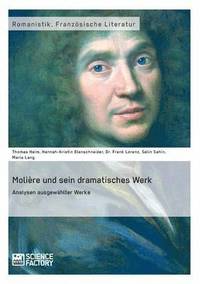 bokomslag Molière und sein dramatisches Werk. Analysen ausgewählter Werke