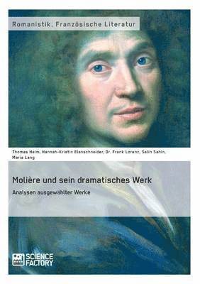 bokomslag Molière und sein dramatisches Werk. Analysen ausgewählter Werke