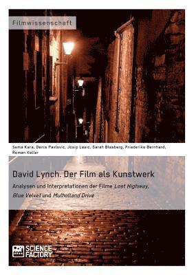 Friederike Bernhardt, Sarah Blasberg, Denis Pavlovic, Sema Kara, Josip Lasic, Roman Keller - David Lynch. Der Film als Kunstwerk, Häftad