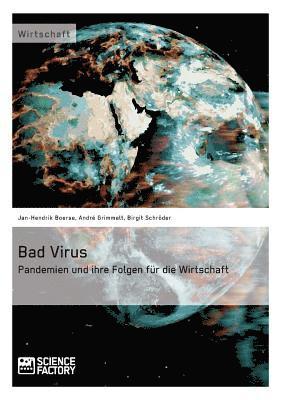Bad Virus. Pandemien und ihre Auswirkungen auf die Wirtschaft 1