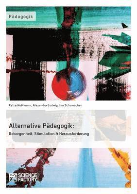 Alexandra Ludwig, Petra Hoffmann, Ina Schumacher - Alternative Pädagogik, Häftad