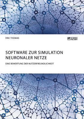 Software zur Simulation Neuronaler Netze. Eine Bewertung der Nutzerfreundlichkeit 1