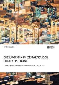 bokomslag Logistik im Zeitalter der Digitalisierung. Chancen und Herausforderungen der Logistik 4.0