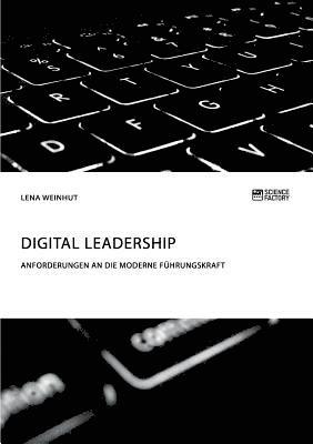 bokomslag Digital Leadership. Anforderungen an die moderne Führungskraft