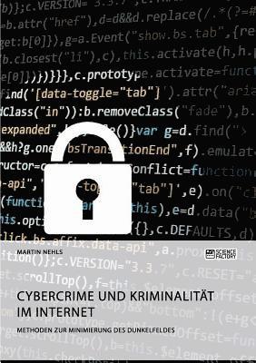 Martin Nehls - Cybercrime und Kriminalität im Internet. Methoden zur Minimierung des Dunkelfeldes, Häftad
