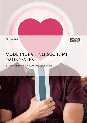 Moderne Partnersuche mit Dating-Apps. Ist Online-Dating wie Online-Shopping? 1