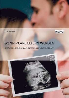 bokomslag Wenn Paare Eltern werden. Herausforderungen am Übergang zur Elternschaft