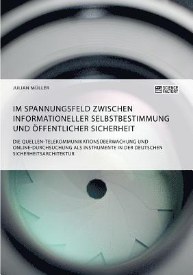 bokomslag Im Spannungsfeld zwischen informationeller Selbstbestimmung und öffentlicher Sicherheit