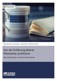 bokomslag Von der Erfahrung lterer Mitarbeiter profitieren. Was Unternehmer von ihnen lernen knnen