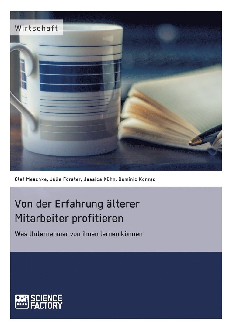 Von der Erfahrung alterer Mitarbeiter profitieren. Was Unternehmer von ihnen lernen koennen 1