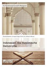 bokomslag Indonesien. Die muslimische Demokratie
