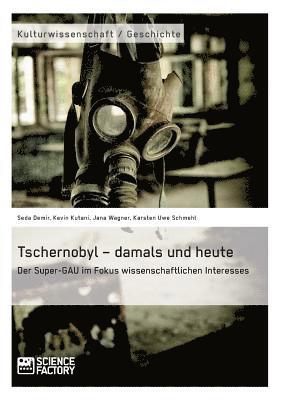 bokomslag Tschernobyl - damals und heute