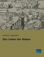 Richard Engelmann - Das Leben der Römer, Häftad. Tillgänglighet: Lägg i varukorg