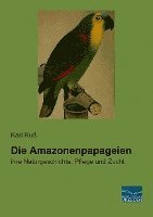 bokomslag Die Amazonenpapageien