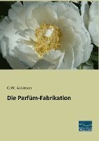bokomslag Die Parfüm-Fabrikation