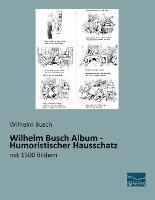 bokomslag Wilhelm Busch Album - Humoristischer Hausschatz