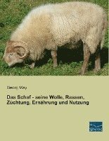 bokomslag Das Schaf - seine Wolle, Rassen, Züchtung, Ernährung und Nutzung