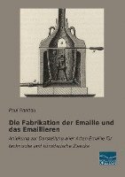 bokomslag Die Fabrikation der Emaille und das Emaillieren