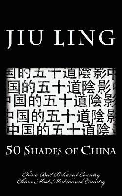 bokomslag 50 Shades of China (hipster edition): China Best Behaved Country & China Most Misbehaved Country