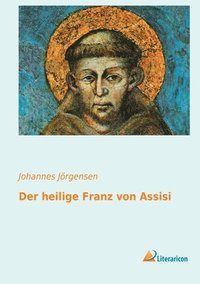 bokomslag Der heilige Franz von Assisi