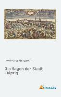 Ferdinand Backhaus - Die Sagen der Stadt Leipzig, Häftad