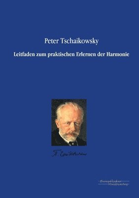 Peter Tschaikowsky - Leitfaden zum praktischen Erlernen der Harmonie, Häftad