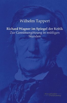 Wilhelm Tappert - Richard Wagner im Spiegel der Kritik, Häftad