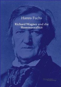 bokomslag Richard Wagner und die Homosexualitt