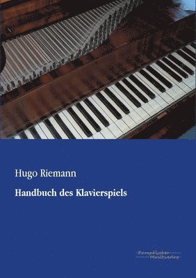 Hugo Riemann - Handbuch des Klavierspiels, Häftad