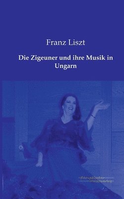 bokomslag Die Zigeuner und ihre Musik in Ungarn