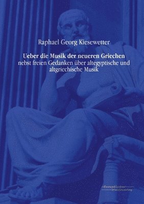 Raphael Georg Kiesewetter - Ueber die Musik der neueren Griechen, Häftad