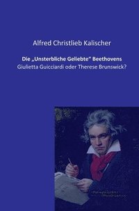 bokomslag Die 'Unsterbliche Geliebte Beethovens