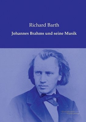 Johannes Brahms und seine Musik 1