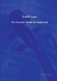 bokomslag Die Deutsche Musik der Gegenwart