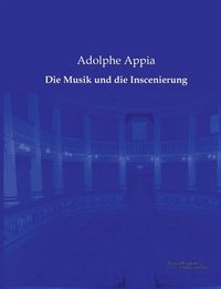 bokomslag Die Musik und die Inscenierung