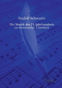 bokomslag Die Musik des 19. Jahrhunderts