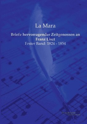 Briefe hervorragender Zeitgenossen an Franz Liszt 1