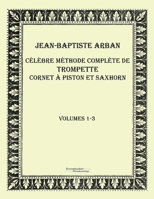 Celebre methode complete de trompette cornet a piston et saxhorn 1