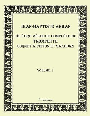 bokomslag Celebre methode complete de trompette cornet a piston et saxhorn