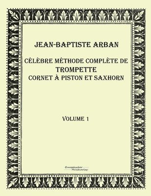 bokomslag Célèbre méthode complète de trompette cornet à piston et saxhorn