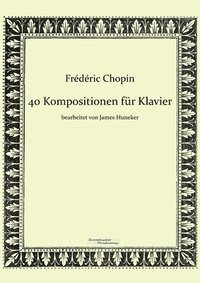 bokomslag 40 Kompositionen fr Klavier von Frdric Chopin