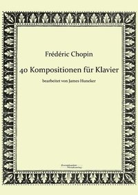 bokomslag 40 Kompositionen fur Klavier von Frederic Chopin