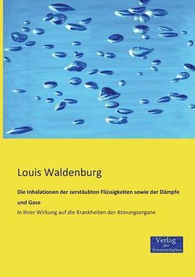 Louis Waldenburg - Inhalationen der zerstäubten Flüssigkeiten sowie der Dämpfe und Gase, Häftad