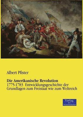 Die Amerikanische Revolution 1