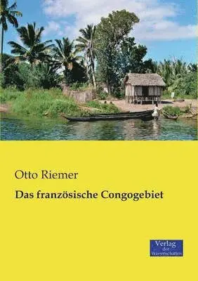 Otto Riemer - französische Congogebiet, Häftad. Tillgänglighet: Lägg i varukorg