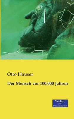 bokomslag Der Mensch vor 100.000 Jahren